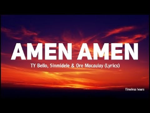 AMEN AMEN - Sinmidele & Ore Macaulay (Lyrics)