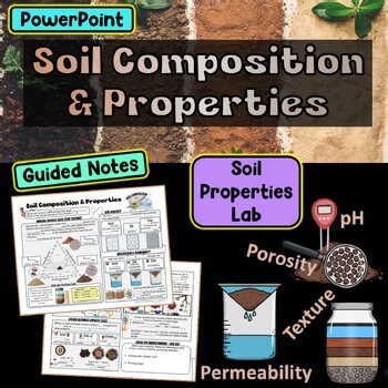 Soil Composition and Properties Lesson Bundle