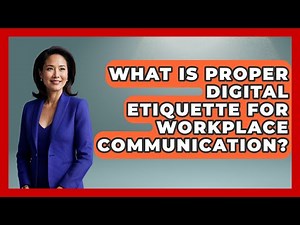 What Is Proper Digital Etiquette For Workplace Communication? - Second Chance Journey