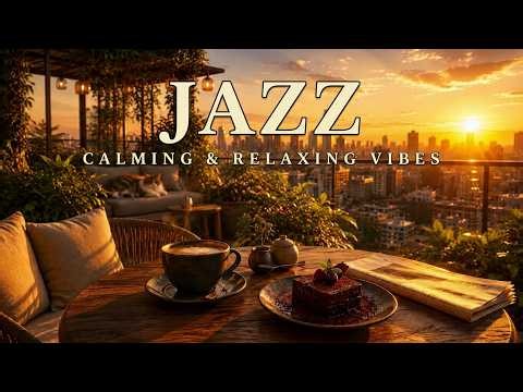 Smooth Jazz & Chill Jazz - Soft Jazz Playlist ~ Peaceful Piano & Saxophone for Stress Relief