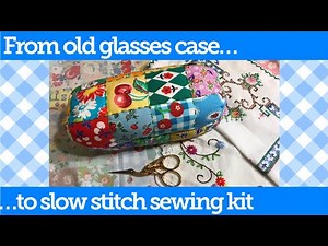 Part 1 | Make a sewing kit from a glasses case | new easy slow stitch project #slowstitching ​⁠​⁠​⁠