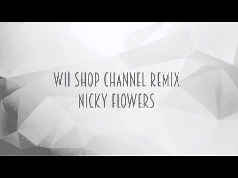 Wii Shopping Channel Remix - Nicky Flowers