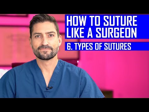How To Suture: Different Types of Sutures