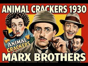 Animal Crackers (1930) | Full Movie | The Marx Brothers' Hilarious Pre-Code Comedy Masterpiece