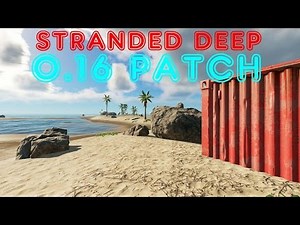 Stranded Deep 0.16 Update Changes.