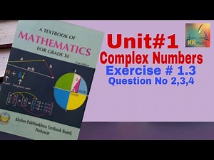 kpk board 11 class math unit 1 Complex Numbers Exercise 1.3 Question No 2,3,4 @KK Maths #kpk #maths