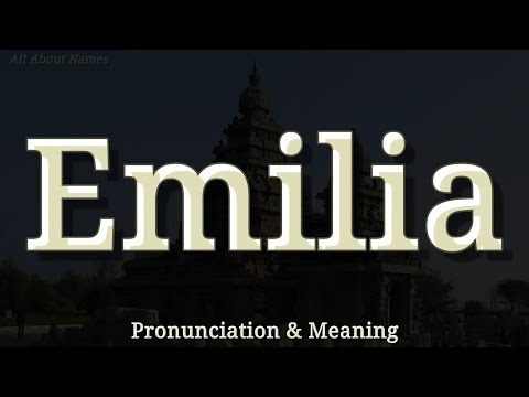 Emilia: American Pronunciation and Meaning