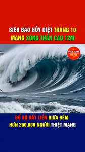735K views · 3.9K reactions | Siêu bão hủy diệt tháng 10, mang theo sóng thần cao 12 mét. Đổ bộ đất liền giữa đêm, hơn 200.000 người vô tội thiệt mạng Q. | Việt Nam News | Facebook