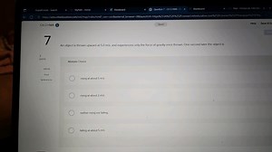 An object is thrown upward at 5.0 m/s, and experiences only the... | Filo