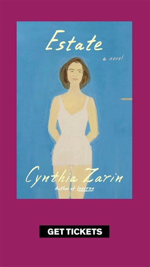 Meg Wolitzer and Judith Thurman join Cynthia Zarin for a celebration of her mesmerizing new novel, Estate. | 92nd Street Y