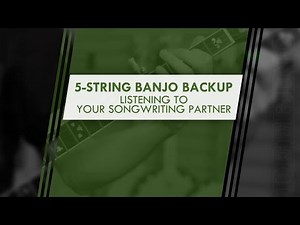 5-String Banjo Backup - Listening To Your Songwriting Partner