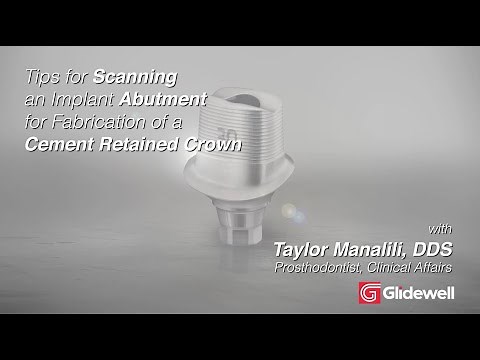 Tips for Scanning an Implant Abutment for Fabrication of a Cement Retained Crown