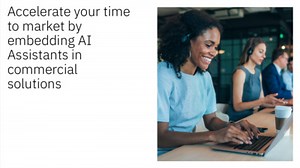 Accelerate your time to market by embedding AI Assistants in commercial solutions