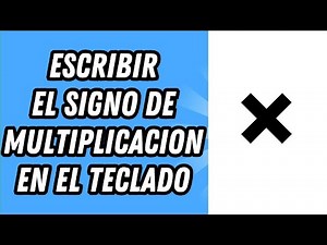 How to type the multiplication sign on the keyboard (COMPLETE GUIDE)