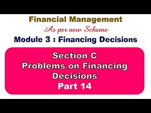 Problems on Financing Decision | Section C Problems | Part 14 | Financial Management