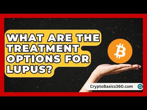 What Are the Treatment Options for Lupus? | Lupus Wellness Guide