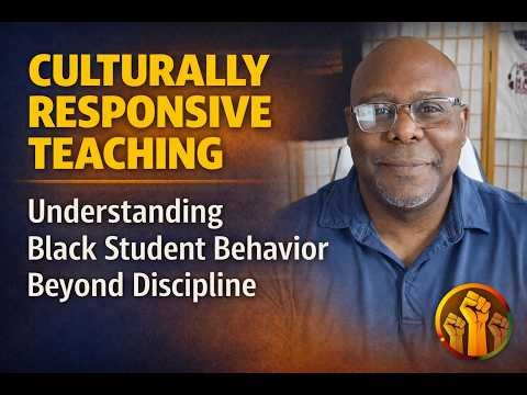 Culturally Responsive Teaching_Understanding Black Student Behavior Beyond Discipline