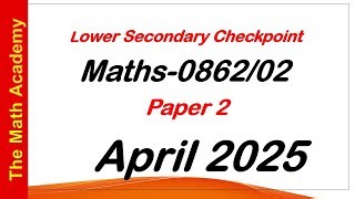 0862 02 April 2025 Lower Secondary Checkpoint Mathematics Checkpoint Pastpapers Ms The Math Academy Mp3 & Mp4 Download - clip.africa.com
