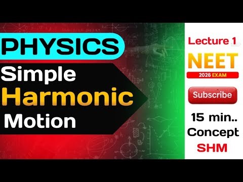 Physics 🔥Chapter- Simple Harmonic Motion Full clear Concept/ SHM For NEET 2026 Complete Series