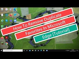 How To Remove Duplicate Favorites In Microsoft Edge [Tutorial]