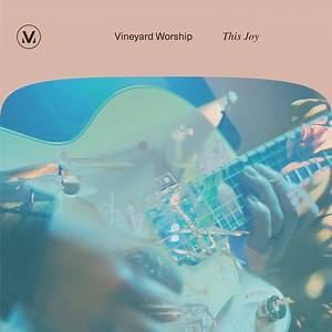 This Joy (Live) - Vineyard Worship, Tina Colón Williams & Joshua Miller: Song Lyrics, Music Videos & Concerts