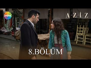 Aziz | Episode 8