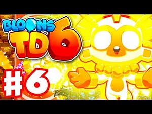 TRUE SUN GOD! Tier 5 Super Monkey! - Bloons TD 6 - Gameplay Walkthrough Part 6
