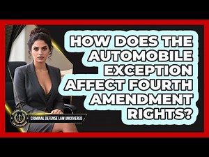 How Does The Automobile Exception Affect Fourth Amendment Rights? - Criminal Defense Law Uncovered