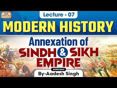 Annexation of Sindh and Sikh Empire | Indian Modern History | UPSC | Lecture 7 | Aadesh Singh