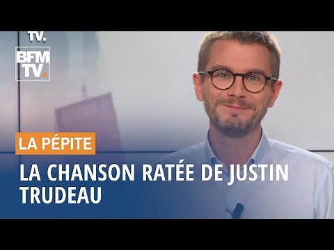 La chanson ratée de Justin Trudeau