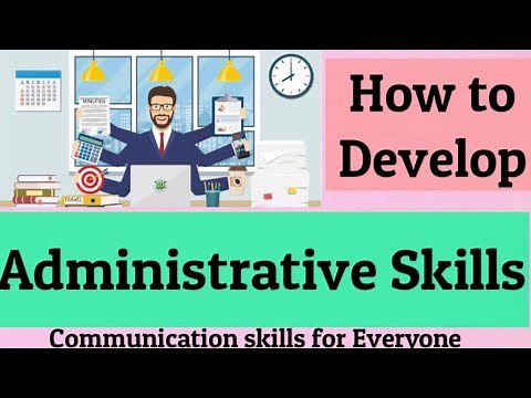 Administrative skills - How to develop Administrative Skills