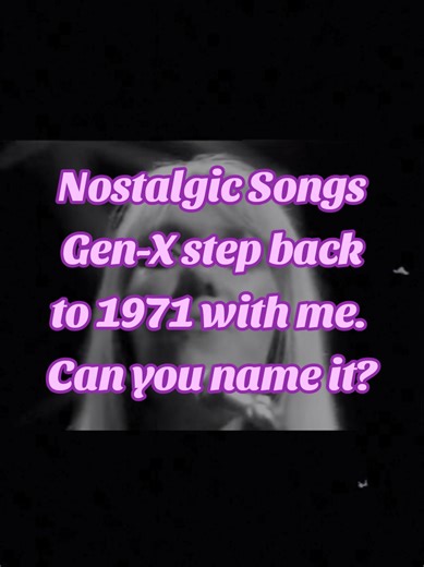 Nostalgic Gen-X Songs from 1971