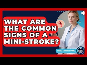 What Are The Common Signs Of A Mini-stroke? - Stroke Support Channel