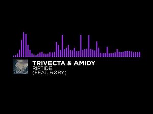 [Melodic Dubstep] - Trivecta, AMIDY & RØRY - Riptide