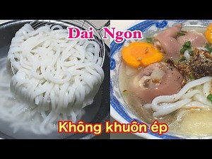 How to make fresh and delicious Banh Canh at home without using a mold