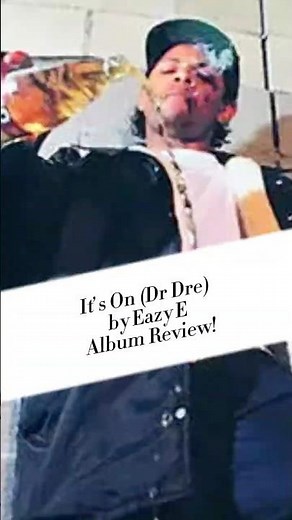 It’s On (Dr Dre) - Eazy E! DAILY Album Review 92! #musicreview #westcoasthiphop #eazye