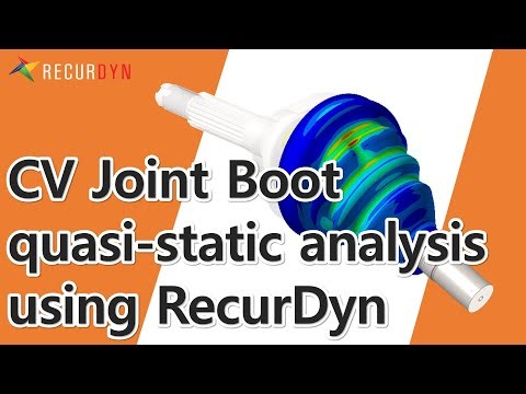 CV Joint Boot quasi-static analysis using RecurDyn