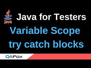 Java for Testers - Part 187 - try catch blocks and variables scope