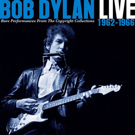 Bob Dylan -  Live 1962-1966 (Rare Performances From The Copyright Collections)