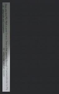 Draw any line P Q. Mark a point \mathrm{O} on it. Draw a line p... | Filo