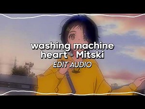 Washing machine heart - Mitski (edit audio)