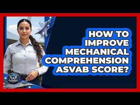 How To Improve Mechanical Comprehension ASVAB Score?