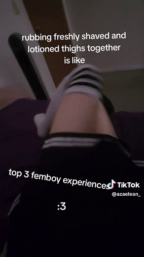 Top 3 Best Femboy Experiences: Rubbing Shaved Thighs
