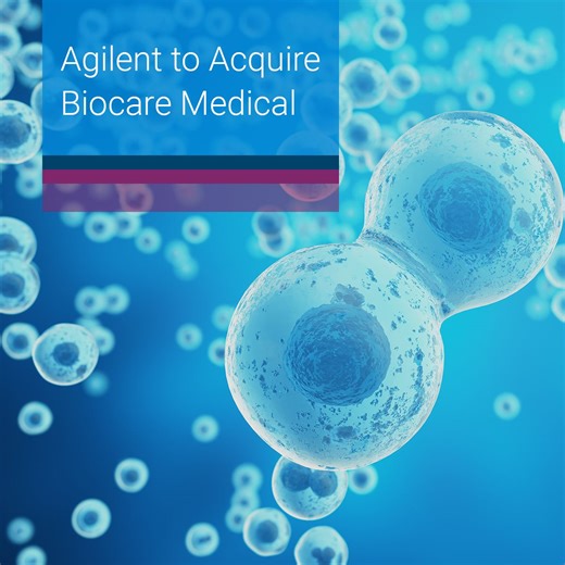 Agilent Acquires Biocare Medical, Global Pathology Leader | Agilent Technologies posted on the topic | LinkedIn