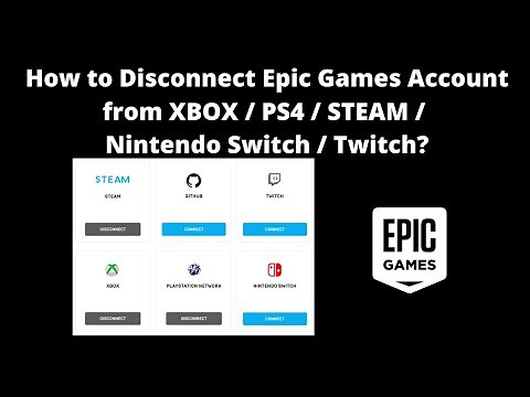 How to Disconnect Epic Games Account from XBOX / PS4 / STEAM Nintendo Switch / Twitch?