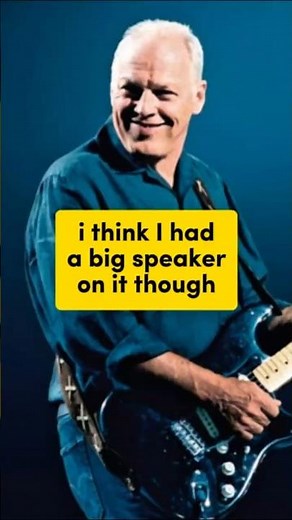 interview david gilmour pink floyd‼️ think I had a big speaker on it though