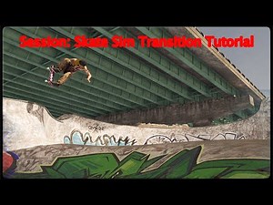 Session Skate Sim Transition Tutorial