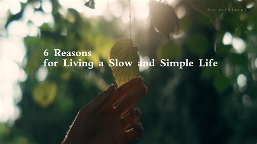 6 Reasons for Living a Slow and Simple Life