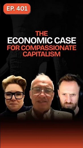 The Economic Case for Compassionate Capitalism