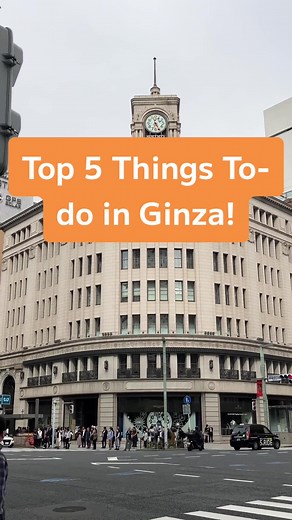 Explore Ginza: Top 5 Things to do in Tokyo's Shopping District! 🛍️